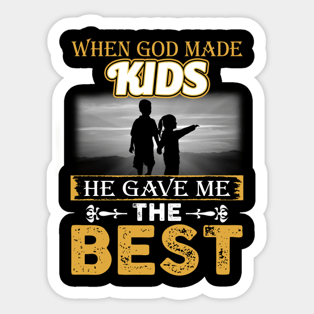 When God Made Kids He Gave Me The Best Sticker by wheeleripjm